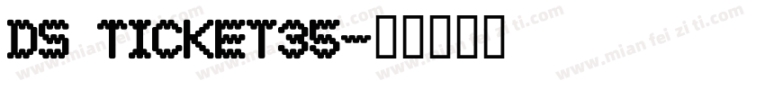 DS Ticket35字体转换